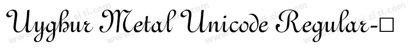Uyghur Metal Unicode Regular字体转换